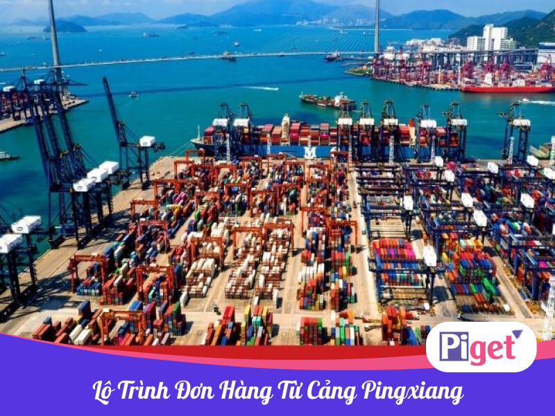 Lộ trình đơn hàng từ cảng Pingxiang