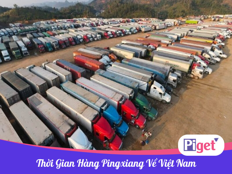 Thời gian hàng Pingxiang về Việt Nam