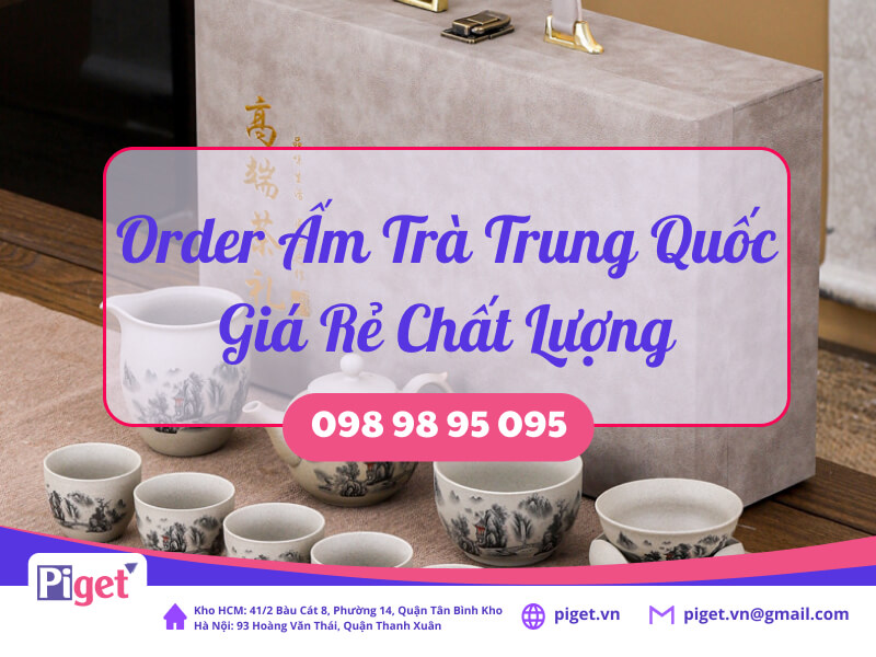 Dịch vụ order ấm trà Trung Quốc giá rẻ