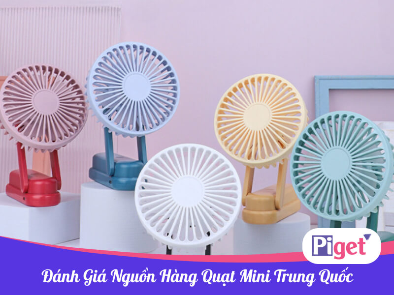 Đánh giá nguồn hàng quạt mini Trung Quốc