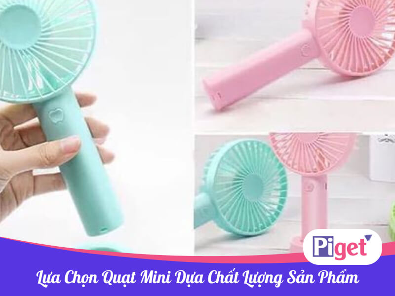 Lựa chọn quạt mini dựa vào chất lượng sản phẩm