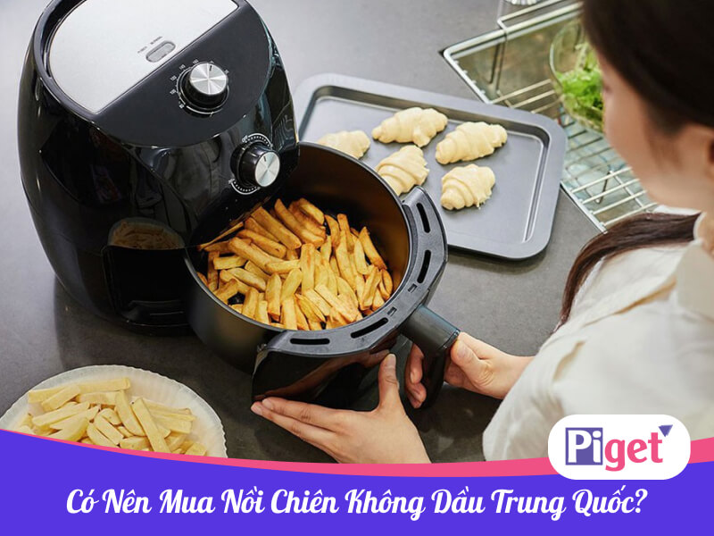 Top 10 thương hiệu nồi chiên không dầu Trung Quốc chất lượng