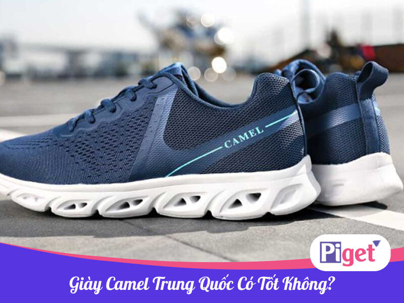 Giày Camel Trung Quốc có tốt không