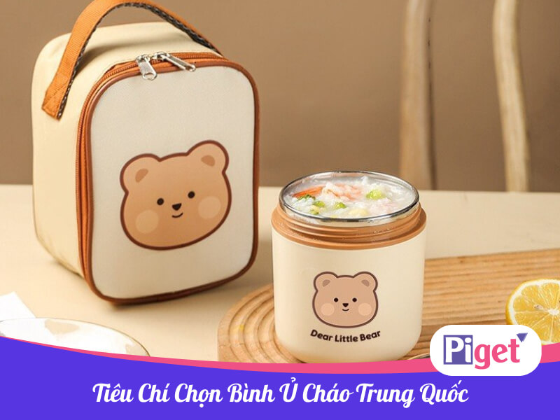 Tiêu chí chọn bình ủ cháo Trung Quốc