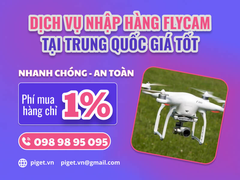 Dịch vụ nhập hàng flycam Trung Quốc