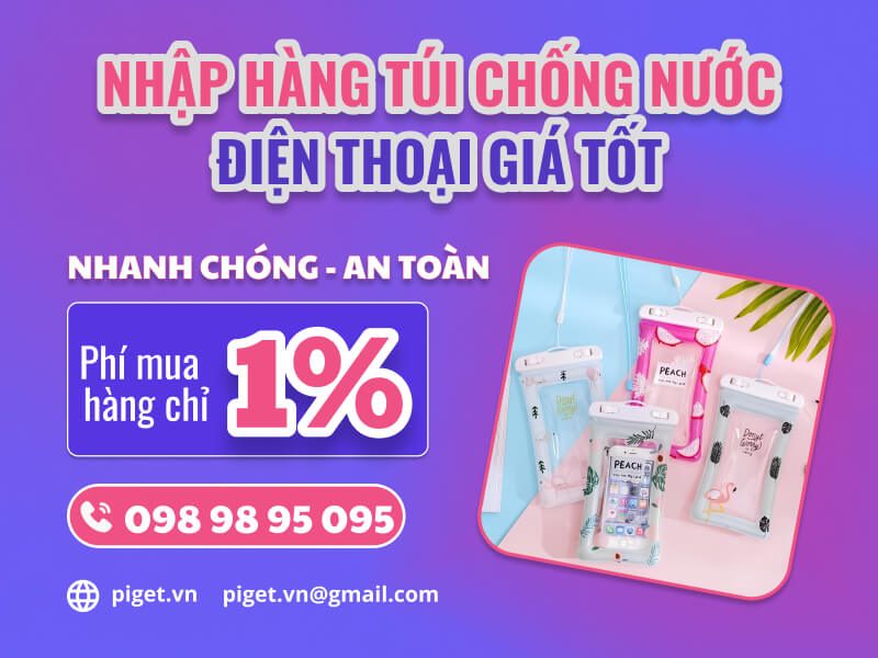 Dịch vụ nhập hàng túi chống nước điện thoại