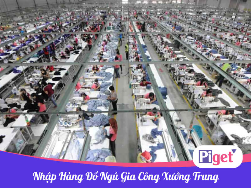 Nhập hàng đồ ngủ gia công xưởng Trung