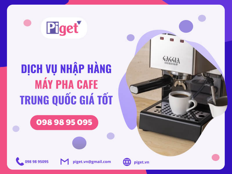 Dịch vụ nhập hàng máy pha cafe Trung Quốc