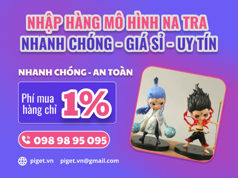 Dịch vụ nhập hàng mô hình Na Tra