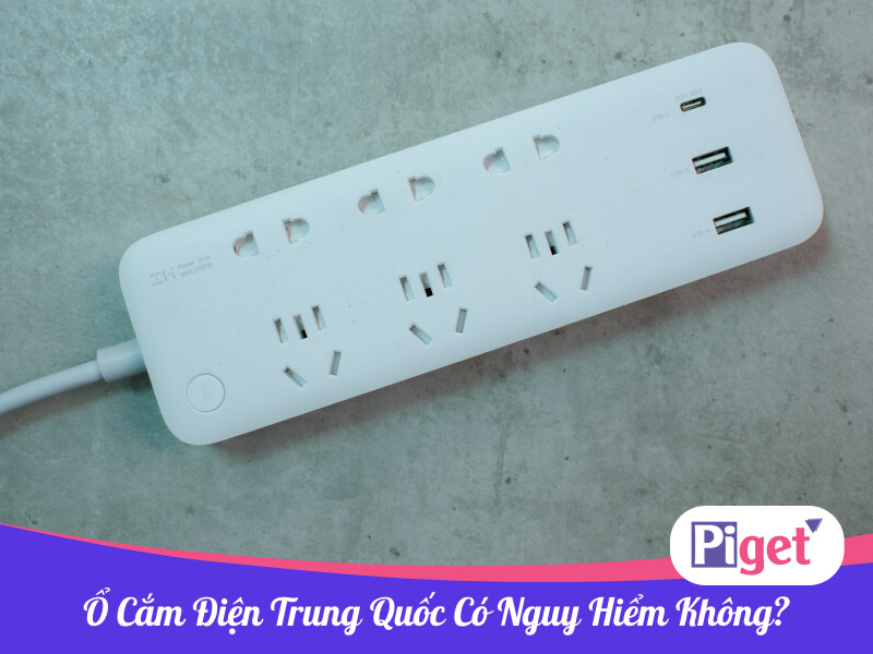 Ổ cắm điện Trung Quốc có nguy hiểm không